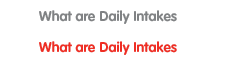 What are Daily Intakes
